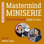 Mastermind-Miniserie zum Hören als Podcast, Katja und Jana berichten über ihre kreativen Projekte